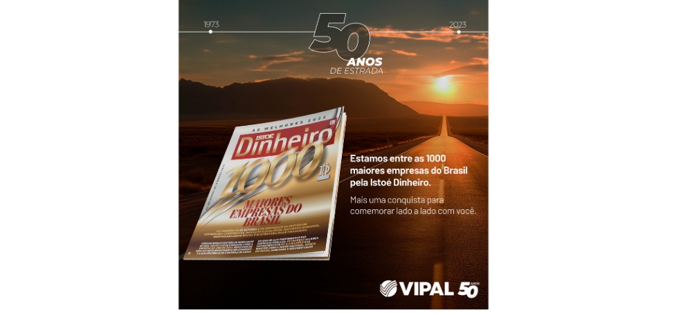 Vipal integra o ranking 1000 Maiores Empresas do Brasil publicado na IstoÉ Dinheiro